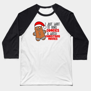 I just want to bake cookies Baseball T-Shirt